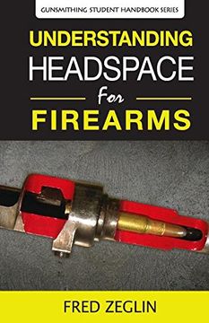 portada Understanding Headspace: 2 (Gunsmithing Student Handbook) (in English)