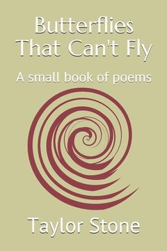 portada Butterflies That Can't Fly: A small book of poems (en Inglés)