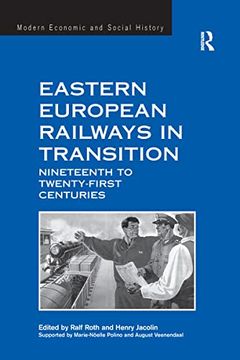 portada Eastern European Railways in Transition: Nineteenth to Twenty-First Centuries (Modern Economic and Social History) (in English)