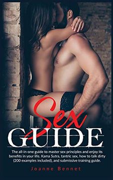 portada Sex Guide: The All-In-One Guide to Master sex Principles and Enjoy its Benefits in Your Life. Kama Sutra, Tantric Sex, how to Talk Dirty (200 Examples Included), and Submissive Training Guide. (en Inglés)