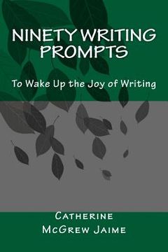 portada Ninety Writing Prompts: To Wake Up the Joy of Writing (en Inglés)