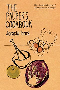portada The Pauper's Cookbook: The Classic Collection of 250 Recipes on a Budget (en Inglés)