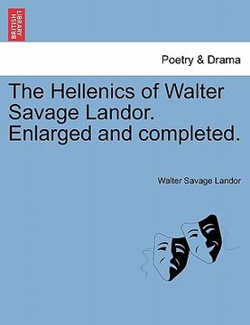 portada the hellenics of walter savage landor. enlarged and completed.