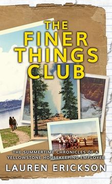 portada The Finer Things Club: The Summertime Chronicles of a Yellowstone Housekeeping Employee (in English)
