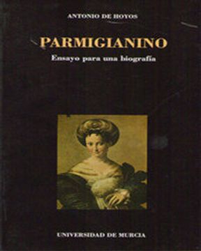portada Parmigianino: ENSAYO PARA UNA BIOGRAFIA