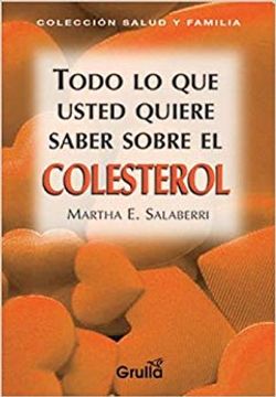portada Todo lo que Ud. desea saber sobre el colesterol (Salud Y Familia (in Spanish)