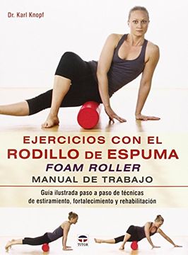 portada Ejercicios con el Rodillo de Espuma Foam Roller (in Spanish)