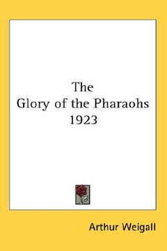 portada the glory of the pharaohs 1923 (en Inglés)