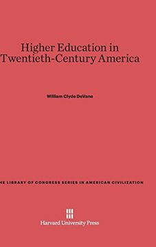 portada Higher Education in Twentieth-Century America (Library of Congress Series in American Civilization) (en Inglés)