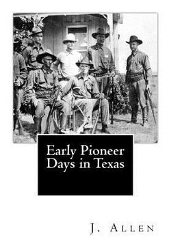 portada Early Pioneer Days in Texas (in English)