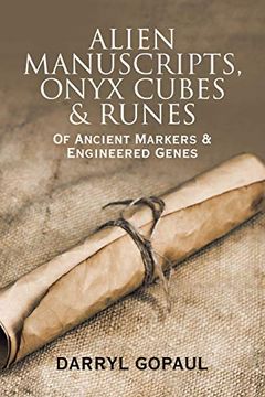 portada Alien Manuscripts, Onyx Cubes & Runes: Of Ancient Markers & Engineered Genes (in English)