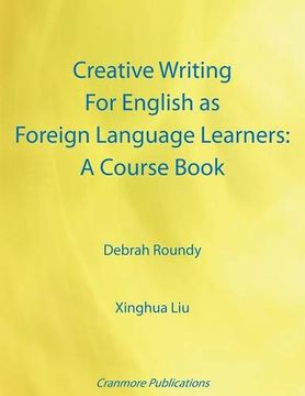 portada Creative Writing For English as Foreign Language Learners: A Course Book (en Inglés)