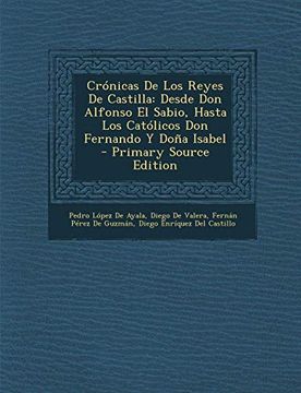 portada Crónicas de los Reyes de Castilla: Desde don Alfonso el Sabio, Hasta los Católicos don Fernando y Doña Isabel