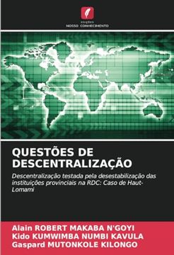 portada Questões de Descentralização: Descentralização Testada Pela Desestabilização das Instituições Provinciais na Rdc: Caso de Haut-Lomami