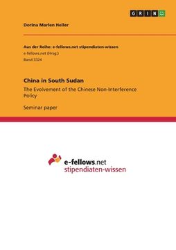 portada China in South Sudan: The Evolvement of the Chinese Non-Interference Policy (in English)