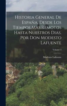 portada Historia General de España, Desde los Tiempos mas Remotos Hasta Nuestros Dias. Por don Modesto Lafuente  Volume 3