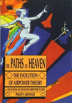 portada The Paths Of Heaven: The Evolution Of Airpower Theory (en Inglés)