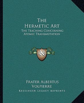 portada the hermetic art: the teaching concerning atomic transmutation (in English)