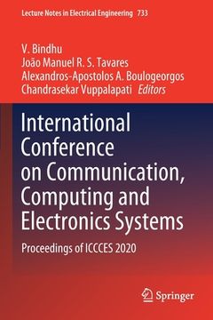 portada International Conference on Communication, Computing and Electronics Systems: Proceedings of Iccces 2020 (en Inglés)