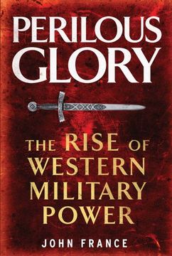 portada Perilous Glory: The Rise of Western Military Power (in English)