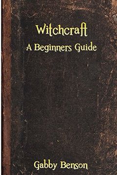 portada Witchcraft: A Beginners Guide to Witchcraft (en Inglés)