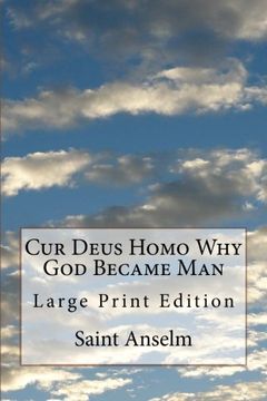 portada Cur Deus Homo Why God Became Man: Large Print Edition (en Inglés)