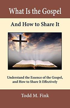 portada What is the Gospel and how to Share it: Understand the Essence of the Gospel and how to Share it Effectively (in English)