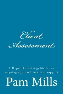 portada Client Assessment: A Hypnotherapist guide for an ongoing approach to client support