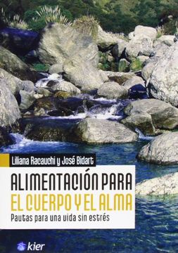 portada Alimentacion Para el Cuerpo y el Alma. Pautas Para una Vida sin Estres (Kier (in Spanish)