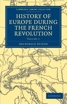 portada History of Europe During the French Revolution 10 Volume Paperback Set: History of Europe During the French Revolution - Volume 1 (Cambridge Library Collection - European History) (in English)