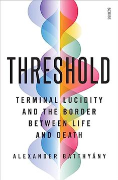 portada Threshold: Terminal Lucidity and the Border Between Life and Death