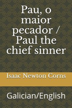 portada Pau, o maior pecador / paul the chief sinner: Galician/English (en Galego)