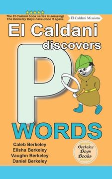 portada El Caldani Discovers P Words (Berkeley Boys Books - El Caldani Missions) (en Inglés)