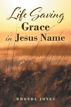 portada Life Saving Grace in Jesus Name (en Inglés)