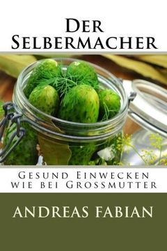 portada Der Selbermacher: Gesund Einwecken wie bei Großmutter (German Edition)