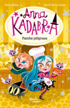 portada Anna Kadabra 6. Pasteles peligrosos (in Spanish)