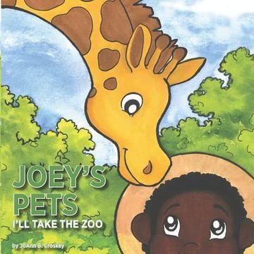 portada Joey's Pets: I'll Take the Zoo (en Inglés)