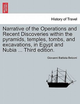 portada narrative of the operations and recent discoveries within the pyramids, temples, tombs, and excavations, in egypt and nubia ... third edition. vol. i. (en Inglés)
