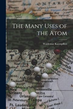 portada The Many Uses of the Atom (en Inglés)