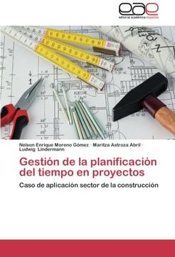 portada Gestión De La Planificación Del Tiempo En Proyectos: Caso De Aplicación Sector De La Construcción (spanish Edition)