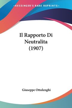 portada Il Rapporto Di Neutralita (1907) (en Italiano)
