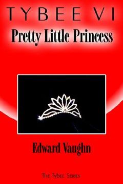 portada tybee vi: pretty little princess: the tybee series (en Inglés)