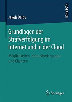 portada Grundlagen der Strafverfolgung im Internet und in der Cloud: Möglichkeiten, Herausforderungen und Chancen