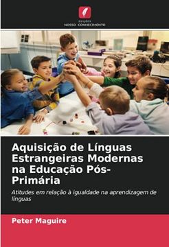 portada Aquisição de Línguas Estrangeiras Modernas na Educação Pós-Primária: Atitudes em Relação à Igualdade na Aprendizagem de Línguas (en Portugués)