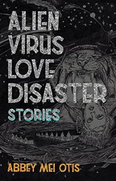 portada Alien Virus Love Disaster: Stories (in English)