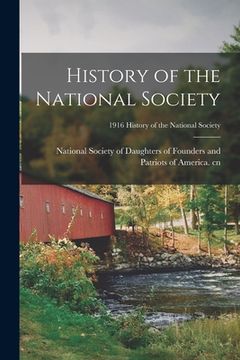 portada History of the National Society; 1916 History of the National Society (en Inglés)