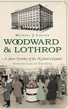 portada Woodward & Lothrop: A Store Worthy of the Nation's Capital (en Inglés)