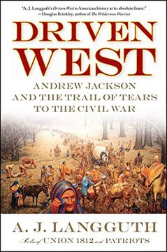 portada Driven West: Andrew Jackson and the Trail of Tears to the Civil war (en Inglés)