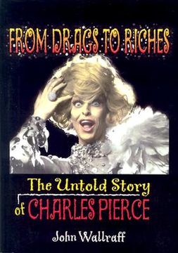 portada from drags to riches: the untold story of charles pierce (en Inglés)
