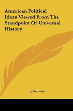 portada american political ideas viewed from the standpoint of universal history (en Inglés)
